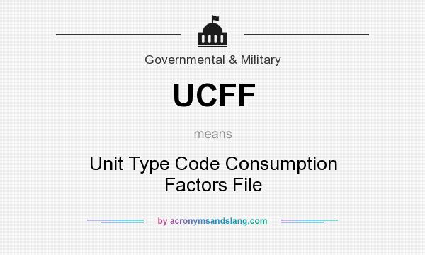 What does UCFF mean? It stands for Unit Type Code Consumption Factors File