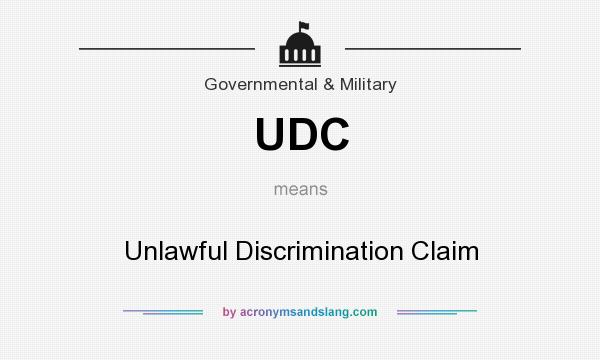 What does UDC mean? It stands for Unlawful Discrimination Claim