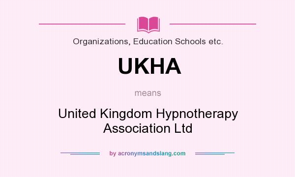 What does UKHA mean? It stands for United Kingdom Hypnotherapy Association Ltd