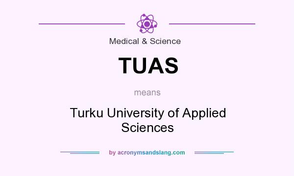 What does TUAS mean? It stands for Turku University of Applied Sciences