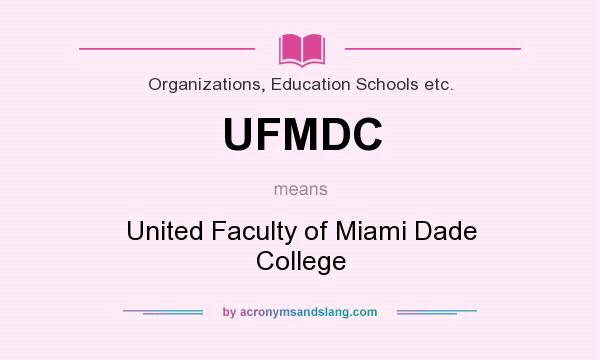 What does UFMDC mean? It stands for United Faculty of Miami Dade College