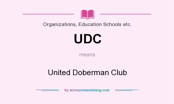 What does UDC mean? It stands for United Doberman Club
