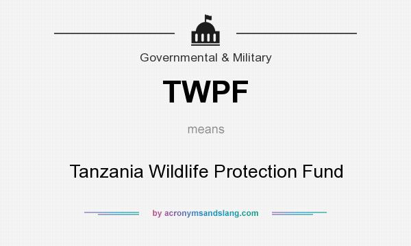 What does TWPF mean? It stands for Tanzania Wildlife Protection Fund