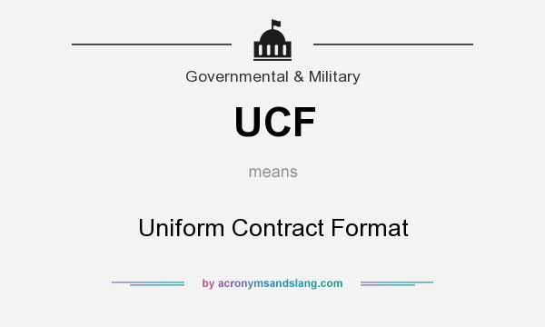 What does UCF mean? It stands for Uniform Contract Format