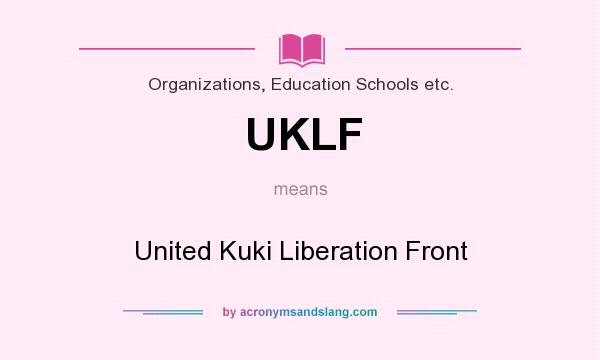 What does UKLF mean? It stands for United Kuki Liberation Front
