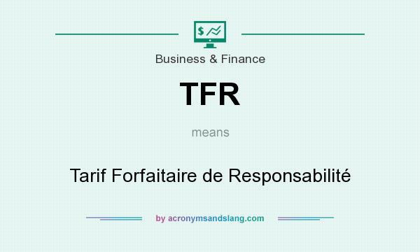 What does TFR mean? It stands for Tarif Forfaitaire de Responsabilité