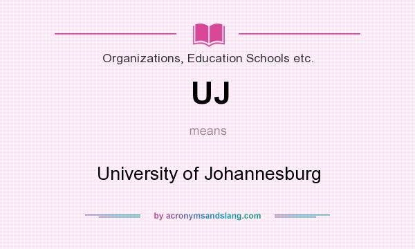 What does UJ mean? It stands for University of Johannesburg