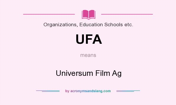 What does UFA mean? It stands for Universum Film Ag