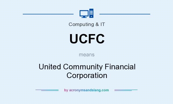 What does UCFC mean? It stands for United Community Financial Corporation