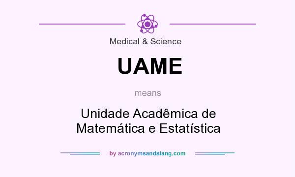 What does UAME mean? It stands for Unidade Acadêmica de Matemática e Estatística