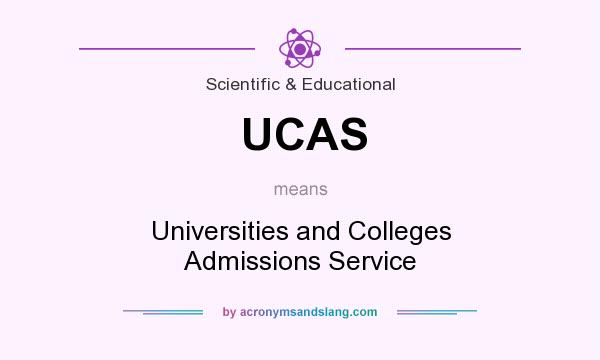 What does UCAS mean? It stands for Universities and Colleges Admissions Service