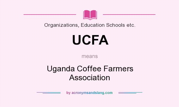 What does UCFA mean? It stands for Uganda Coffee Farmers Association