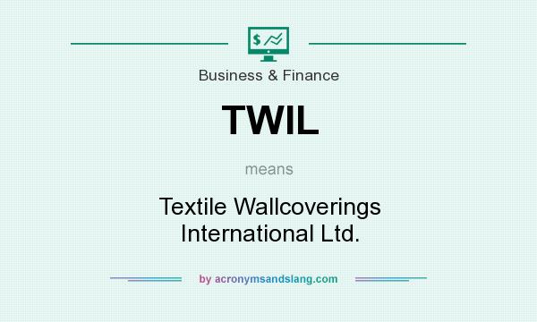 What does TWIL mean? It stands for Textile Wallcoverings International Ltd.