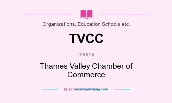 What does TVCC mean? It stands for Thames Valley Chamber of Commerce