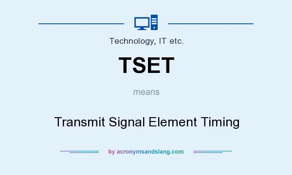 What does TSET mean? It stands for Transmit Signal Element Timing