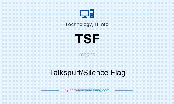 What does TSF mean? It stands for Talkspurt/Silence Flag