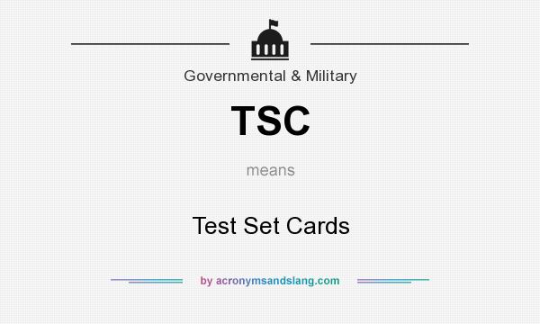 What does TSC mean? It stands for Test Set Cards
