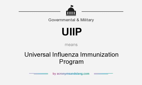 What does UIIP mean? It stands for Universal Influenza Immunization Program