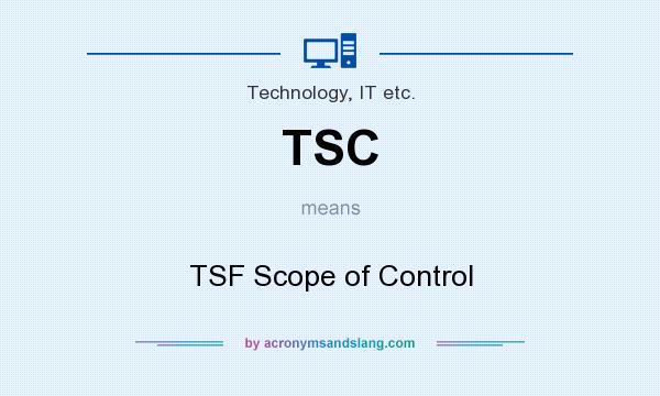 What does TSC mean? It stands for TSF Scope of Control