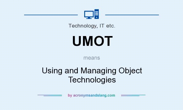 What does UMOT mean? It stands for Using and Managing Object Technologies
