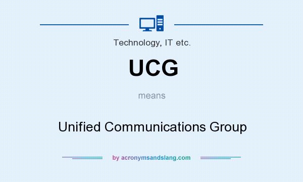 What does UCG mean? It stands for Unified Communications Group