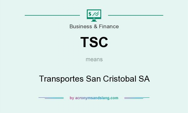 What does TSC mean? It stands for Transportes San Cristobal SA