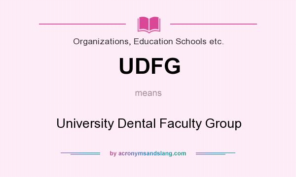 What does UDFG mean? It stands for University Dental Faculty Group