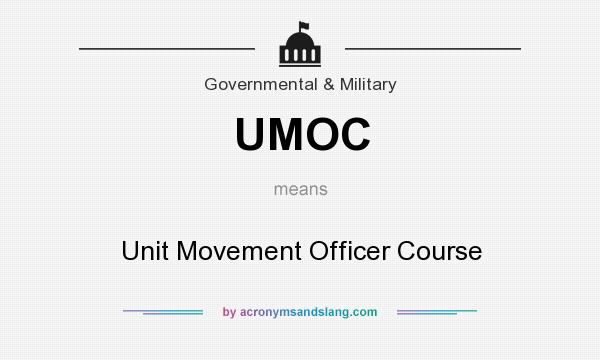 What does UMOC mean? It stands for Unit Movement Officer Course