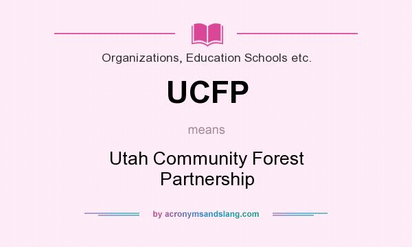 What does UCFP mean? It stands for Utah Community Forest Partnership