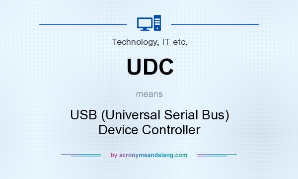 What does UDC mean? It stands for USB (Universal Serial Bus) Device Controller