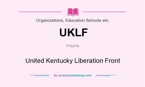What does UKLF mean? It stands for United Kentucky Liberation Front