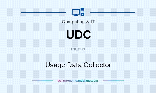 What does UDC mean? It stands for Usage Data Collector