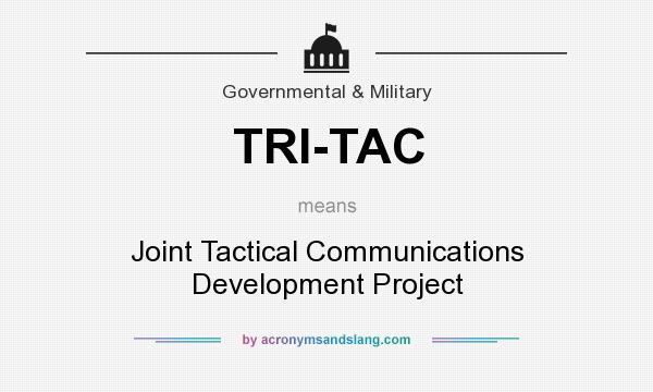 What does TRI-TAC mean? It stands for Joint Tactical Communications Development Project