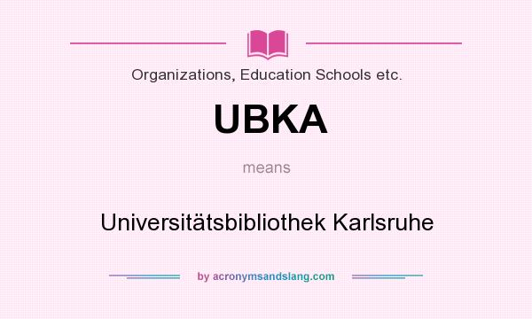 What does UBKA mean? It stands for Universitätsbibliothek Karlsruhe