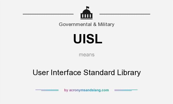What does UISL mean? It stands for User Interface Standard Library