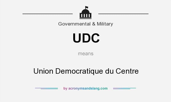 What does UDC mean? It stands for Union Democratique du Centre