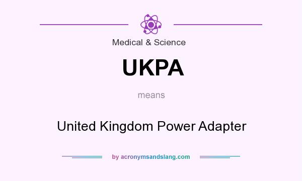 What does UKPA mean? It stands for United Kingdom Power Adapter