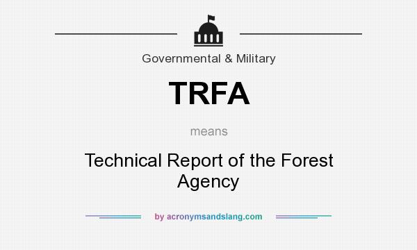 What does TRFA mean? It stands for Technical Report of the Forest Agency