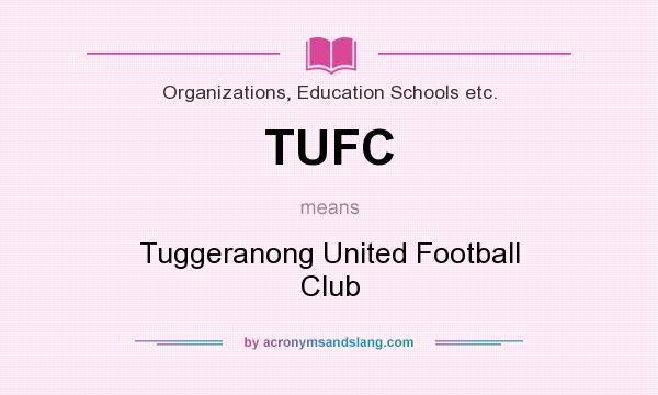What does TUFC mean? It stands for Tuggeranong United Football Club