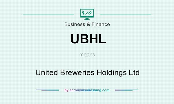 What does UBHL mean? It stands for United Breweries Holdings Ltd