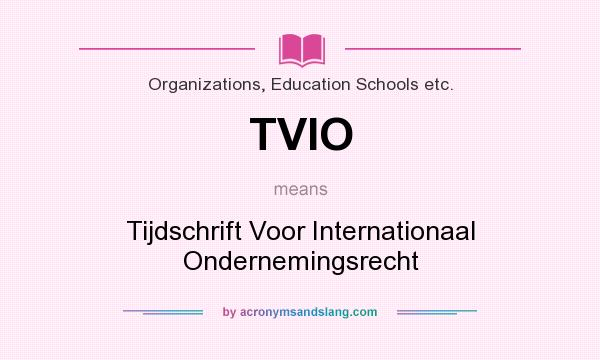 What does TVIO mean? It stands for Tijdschrift Voor Internationaal Ondernemingsrecht