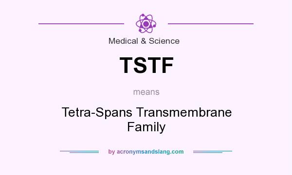 What does TSTF mean? It stands for Tetra-Spans Transmembrane Family