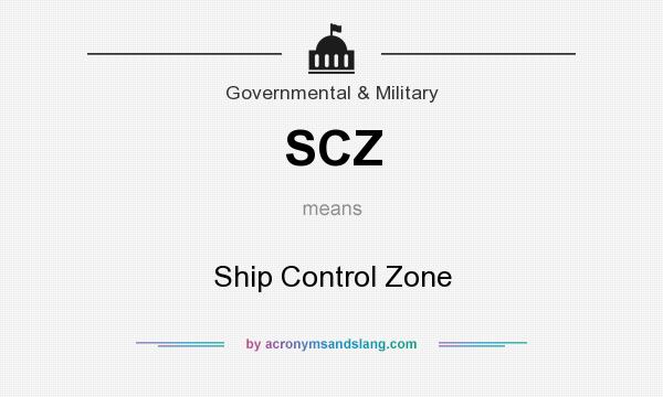 What does SCZ mean? It stands for Ship Control Zone
