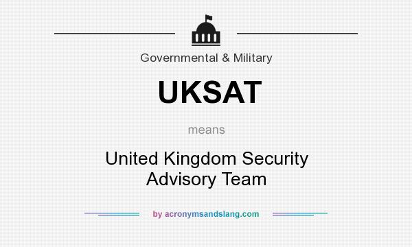 What does UKSAT mean? It stands for United Kingdom Security Advisory Team