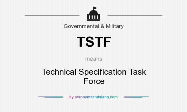 What does TSTF mean? It stands for Technical Specification Task Force