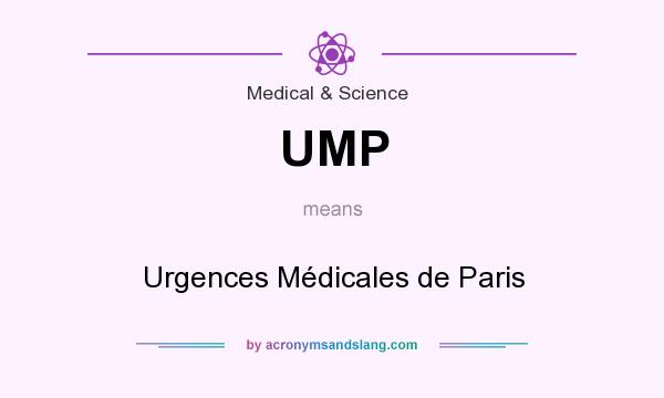 What does UMP mean? It stands for Urgences Médicales de Paris
