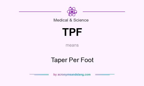 What does TPF mean? It stands for Taper Per Foot