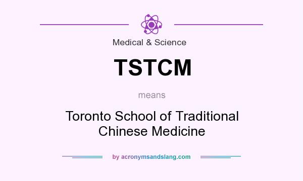 What does TSTCM mean? It stands for Toronto School of Traditional Chinese Medicine