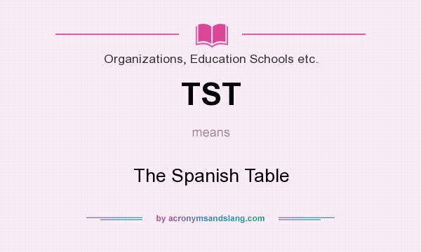 What does TST mean? It stands for The Spanish Table