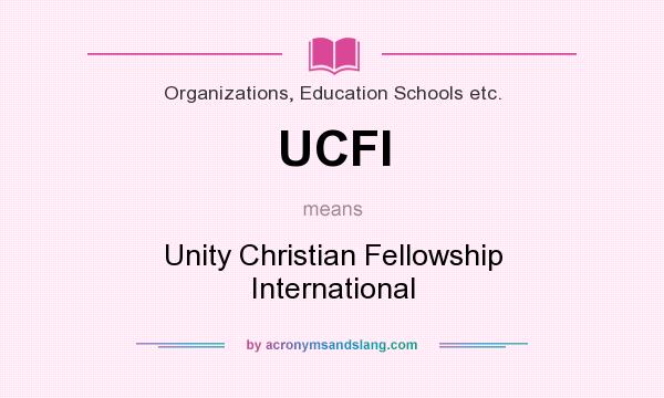 What does UCFI mean? It stands for Unity Christian Fellowship International